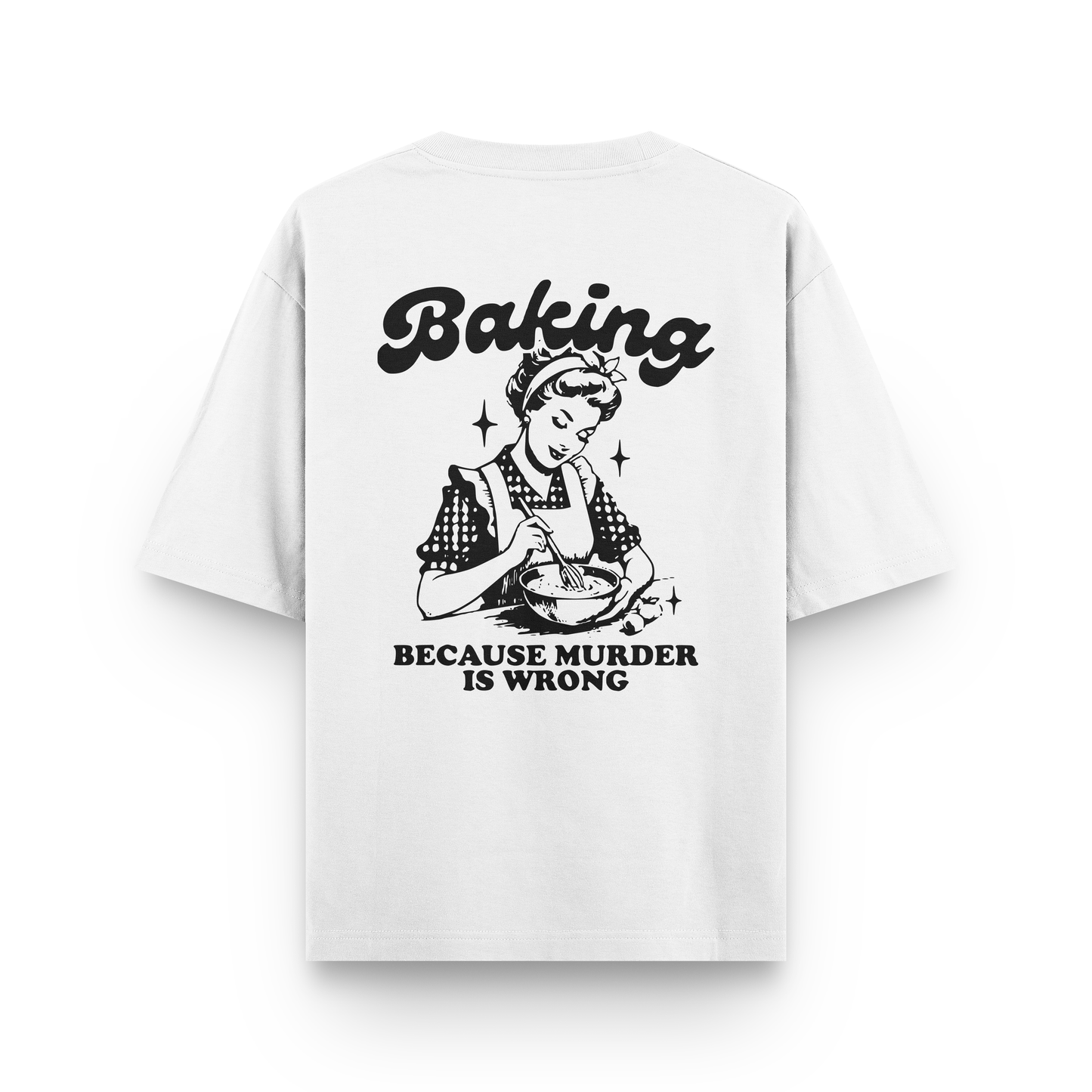 White oversized t-shirt with retro baking woman graphic and text “Baking because murder is wrong”